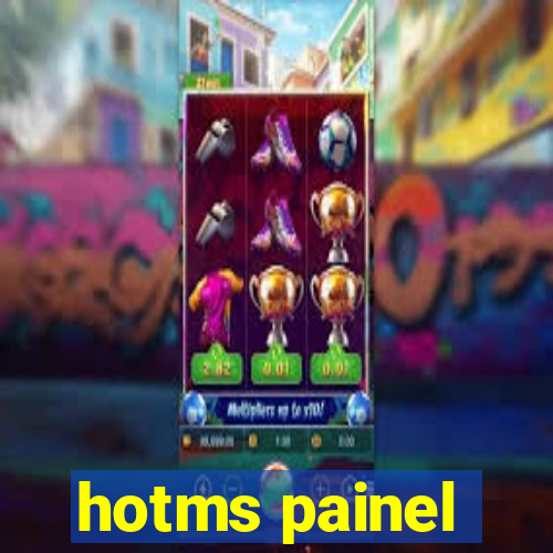 hotms painel